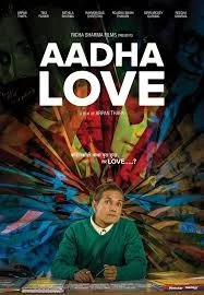 Official poster of Aadha Love 2017
                                                                                                      featuring Tika Pahari, Mithila Sharma, Arpan Thapa, Raymon Das Shrestha, Reecha Sharma, Rojisa Shahi and Bipin Mickey Gurung
                                                                                                                                                       , directed by Arpan Thapa
                                                 