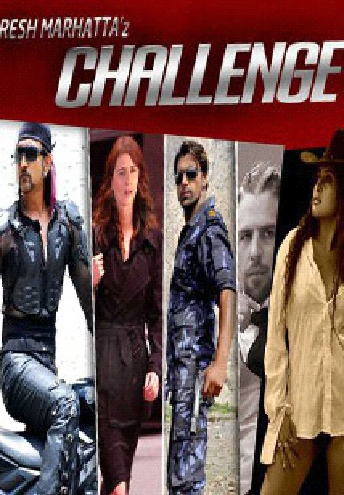 Official poster of Challenge 2014
                                                                                                      featuring B.S. Rana, Aayush Rijal, Rekha Thapa, Resh Maratha and Khusboo Neupane
                                                                                                                                                       , directed by Shyam Bhattarai
                                                 